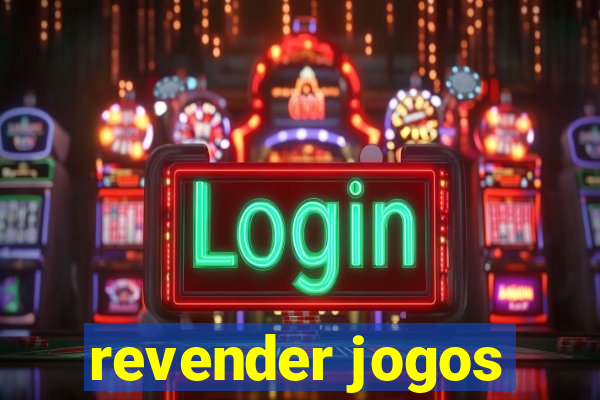 revender jogos